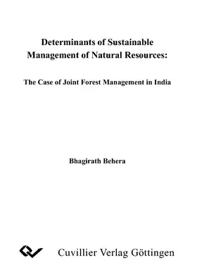 Behera |  Determinants of Sustainable Management of Natural Resources: The Case of Joint Forest Management in India | eBook | Sack Fachmedien