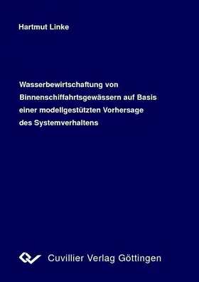 Linke |  Wasserbewirtschaftung von Binnenschiffahrtsgewässern auf Basis einer modellgestützten Vorhersage des Systemverhaltens | eBook | Sack Fachmedien
