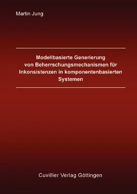 Jung |  Modellbasierte Generierung von Beherrschungsmechanismen für Inkonsistenzen in komponentenbasierten Systemen | eBook | Sack Fachmedien