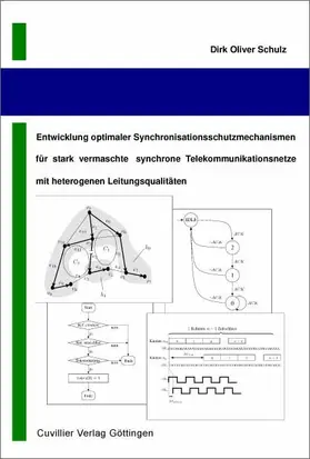 Schulz |  Entwicklung optimaler Synchronisationsschutzmechanismen für stark vermaschte synchrone Telekommunikationsnetze mit heterogenen Leitungsqualitäten | eBook | Sack Fachmedien