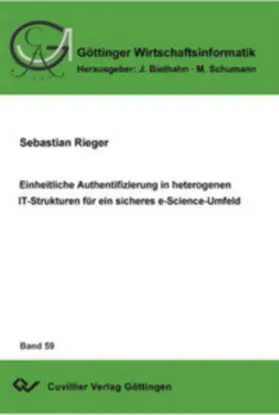 Rieger |  Einheitliche Authentifizierung in heterogenen IT-Strukturen für ein sicheres e-Science Umfeld | eBook | Sack Fachmedien