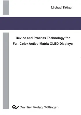 Michael Krö / ger |  Device and Process Technology for Full-Color Active-Matrix OLED Displays | eBook | Sack Fachmedien