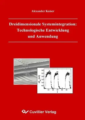 Kaiser |  Dreidimensionale Systemintegration:Technologische Entwicklung und Anwendung | eBook | Sack Fachmedien