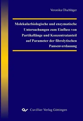 Veronika Ö / lschlä / ger |  Molekularbiologische und enzymatische Untersuchungen zum Einfluss von Partikellänge und Konzentratanteil auf Parameter der fibrolytischen Pansenverdauung | eBook | Sack Fachmedien