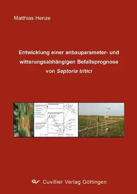 Henze |  Entwicklung einer anbauparameter- und witterungsabhängigen Befallsprognose von Septoria tritici | eBook | Sack Fachmedien
