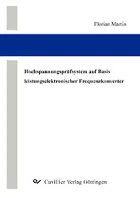 Martin |  Hochspannungsprüfsystem auf Basis leistungselektronischer Frequenzkonverter | eBook | Sack Fachmedien