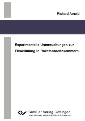 Arnold |  Experimentelle Untersuchungen zur Filmkühlung in Raketenbrennkammern | eBook | Sack Fachmedien