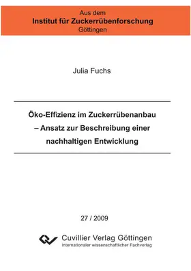 Fuchs |  Öko-Effizienz im Zuckerrübenanbau – Ansatz zur Beschreibung einer nachhaltigen Entwicklung | eBook | Sack Fachmedien