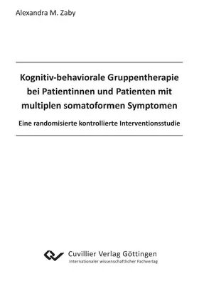 Zaby |  Kognitiv behaviorale Gruppentherapie bei Patientinnen und Patienten mit multiplen somatoformen Symptomen. | eBook | Sack Fachmedien