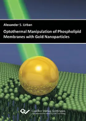 Urban |  Optothermal Manipulation of Phospholipid Membranes with Gold Nanoparticles | eBook | Sack Fachmedien