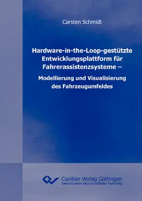Schmidt |  Hardware-in-the-Loop-gestützte Entwicklungsplattform für Fahrerassistenzsysteme &#x2013; Modellierung und Visualisierung des Fahrzeugumfeldes | eBook | Sack Fachmedien