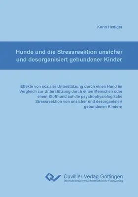 Hediger |  Hunde und die Stressreaktion unsicher und desorganisiert gebundener Kinder | eBook | Sack Fachmedien