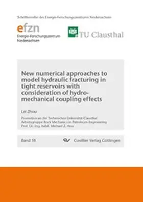 Zhou |  New numerical approaches to model hydraulic fracturing in tight reservoirs with consideration of hydro-mechanical coupling effects | eBook | Sack Fachmedien