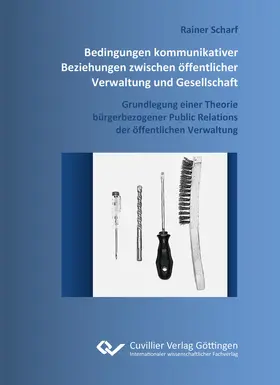 Scharf |  Bedingungen kommunikativer Beziehungen zwischen öffentlicher Verwaltung und Gesellschaft | eBook | Sack Fachmedien