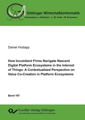 Hodapp |  How Incumbent Firms Navigate Nascent Digital Platform Ecosystems in the Internet of Things | eBook | Sack Fachmedien