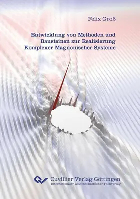 Groß |  Entwicklung von Methoden und Bausteinen zur Realisierung Komplexer Magnonischer Systeme | eBook | Sack Fachmedien