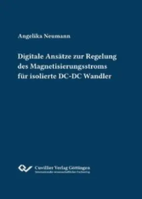 Neumann |  Digitale Ansätze zur Regelung des Magnetisierungsstroms für isolierte DC-DC Wandler | eBook | Sack Fachmedien