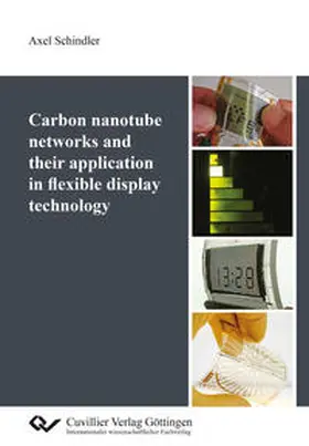 Schindler |  Carbon nanotube networks and their application in flexible display technology | Buch |  Sack Fachmedien