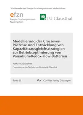 Schafner | Modellierung der Crossover-Prozesse und Entwicklung von Kapazitatsausgleichsstrategien zur Betriebsoptimierung von Vanadium-Redox-Flow-Batterien | Buch | 978-3-7369-7140-0 | sack.de