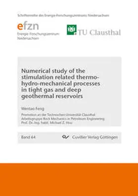 Feng | Numerical study of the stimulation related thermo-hydro-mechanical processes in tight gas and deep geothermal reservoirs | Buch | 978-3-7369-7170-7 | sack.de