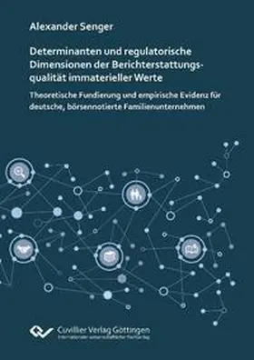 Senger |  Determinanten und regulatorische Dimensionen der Berichterstattungsqualität immaterieller Werte | Buch |  Sack Fachmedien