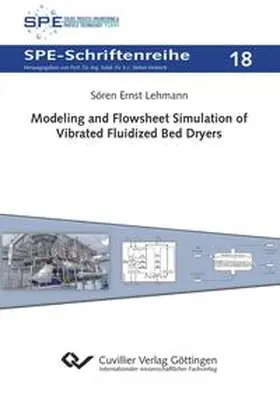 Lehmann |  Modeling and Flowsheet Simulation of Vibrated Fluidized Bed Dryers | Buch |  Sack Fachmedien