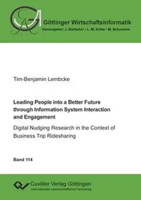 Lembcke |  Leading People into a Better Future through Information System Interaction and Engagement | Buch |  Sack Fachmedien