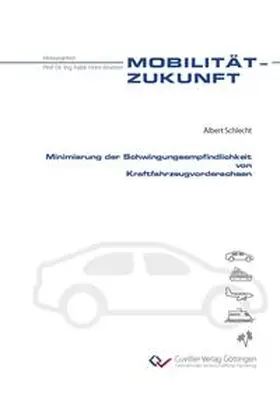 Schlecht |  Minimierung der Schwingungsempfindlichkeit von Kraftfahrzeugvorderachsen | Buch |  Sack Fachmedien