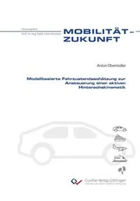 Obermüller |  Modellbasierte Fahrzustandsschätzung zur Ansteuerung einer aktiven Hinterachskinematik | Buch |  Sack Fachmedien