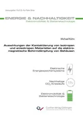 Kühn / Birke |  Auswirkungen der Kontaktierung von isotropen und anisotropen Materialien auf die elektromagnetische Schirmdämpfung von Gehäusen | Buch |  Sack Fachmedien