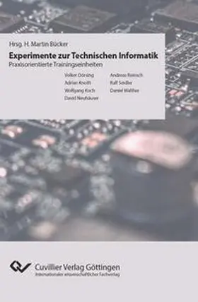 Knoth / Dörsing / Koch |  Experimente der Technischen Informatik. Praxisorientierte Trainingseinheiten | Buch |  Sack Fachmedien