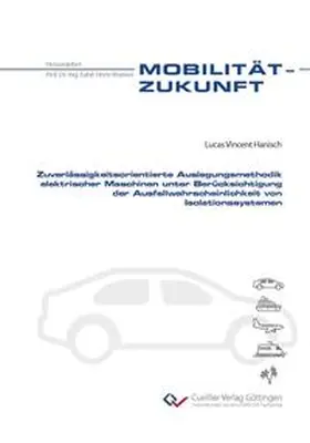 Hanisch |  Zuverlässigkeitsorientierte Auslegungsmethodik elektrischer Maschinen unter Berücksichtigung der Ausfallwahrscheinlichkeit von Isolationssystemen | Buch |  Sack Fachmedien