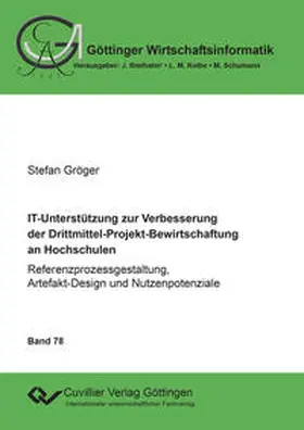 Gröger / Stefan Gr&#xF6 / ger |  IT-Unterstützung zur Verbesserung der Drittmittel-Projekt-Bewirtschaftung an Hochschulen | eBook | Sack Fachmedien