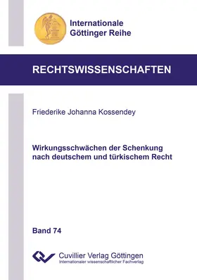 Kossendey |  Wirkungsschwächen der Schenkung nach deutschem und türkischem Recht | eBook | Sack Fachmedien