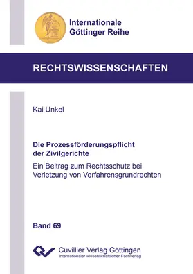 Unkel |  Die Prozessförderungspflicht der Zivilgerichte | eBook | Sack Fachmedien