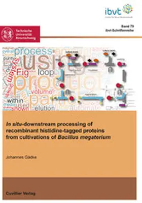 Johannes G&#xE4 / dke |  In situ-downstream processing of recombinant histidine-tagged proteins  from cultivations of Bacillus megaterium | eBook | Sack Fachmedien