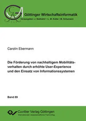 Ebermann |  Die Förderung von nachhaltigem Mobilitätsverhalten durch erhöhte User-Experience und den Einsatz von Informationssystemen | eBook | Sack Fachmedien
