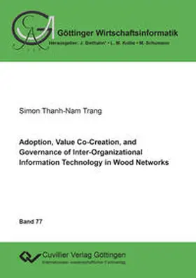 Trang | Adoption, Value Co-Creation, and Governance of Inter-Organizational Information Technology in Wood Networks | Buch | 978-3-7369-9031-9 | www2.sack.de