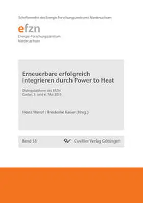Wenzl / Kaiser |  Erneuerbare erfolgreich integrieren durch Power to Heat. Dialogplattform des EFZN Goslar, 5. und 6. Mai 2015 | Buch |  Sack Fachmedien