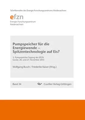 Busch / Kaiser |  Pumpspeicher für die Energiewende - Spitzentechnologie auf Eis? | Buch |  Sack Fachmedien