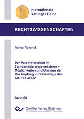 Rajewski |  Der Patenthinterhalt im Standardisierungsverfahren ¿ Möglichkeiten und Grenzen der Bekämpfung auf Grundlage des Art. 102 AEUV | Buch |  Sack Fachmedien