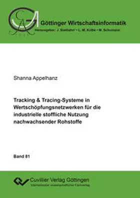 Appelhanz | Tracking & Tracing-Systeme in Wertschöpfungsnetzwerken für die industrielle stoffliche Nutzung nachwachsender Rohstoffe | Buch | 978-3-7369-9207-8 | www2.sack.de