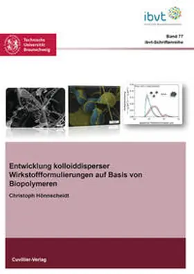 Hönnscheidt / Krull | Entwicklung kolloiddisperser Wirkstoffformulierungen auf Basis von Biopolymeren | Buch | 978-3-7369-9260-3 | sack.de