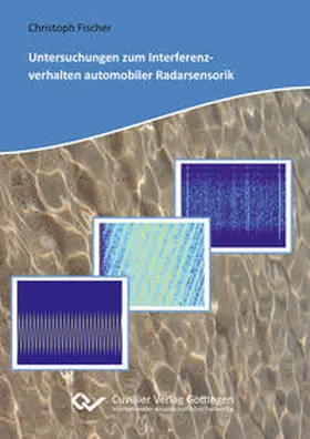 Fischer |  Untersuchungen zum Interferenzverhalten automobiler Radarsensorik | Buch |  Sack Fachmedien
