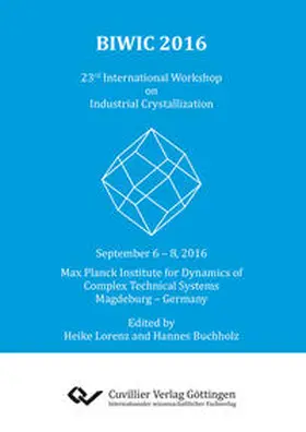 Lorenz / Buchholz |  BIWIC 2016. 23rd International Workshop on Industrial Crystallization | Buch |  Sack Fachmedien