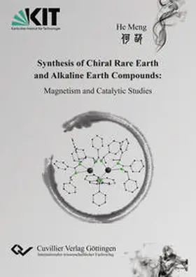 He |  Synthesis of Chiral Rare Earth and Alkaline Earth Compounds. Magnetism and Catalytic Studies | Buch |  Sack Fachmedien