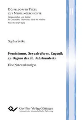 Sotke / Kampschulte |  Feminismus, Sexualreform, Eugenik zu Beginn des 20. Jahrhunderts | Buch |  Sack Fachmedien