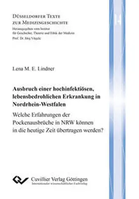 Lindner |  Ausbruch einer hochinfektiösen, lebensbedrohlichen Erkrankung in Nordrhein-Westfalen. Welche Erfahrungen der Pockenausbrüche in NRW können in die heutige Zeit übertragen werden? | Buch |  Sack Fachmedien