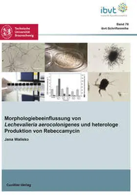 Walisko |  Morphologiebeeinflussung von Lechevalieria aerocolonigenes und heterologe Produktion von Rebeccamycin | Buch |  Sack Fachmedien