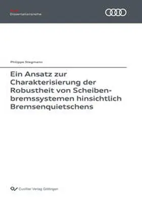 Stegmann | Ein Ansatz zur Charakterisierung der Robustheit von Scheibenbremssystemen hinsichtlich Bremsenquietschens | Buch | 978-3-7369-9554-3 | www2.sack.de